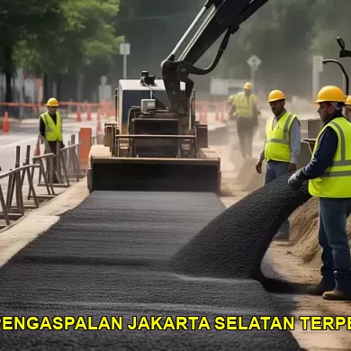Mengenal Rincian Biaya Pengaspalan di Jakarta Selatan